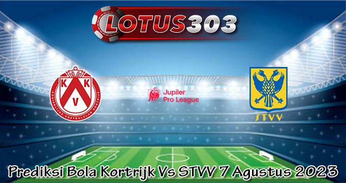 Prediksi Bola Kortrijk Vs STVV 7 Agustus 2023