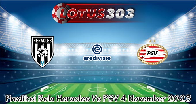 Prediksi Bola Heracles Vs PSV 4 November 2023
