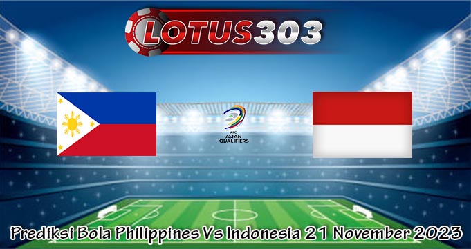 Prediksi Bola Philippines Vs Indonesia 21 November 2023