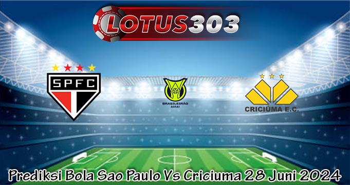 Prediksi Bola Sao Paulo Vs Criciuma 28 Juni 2024