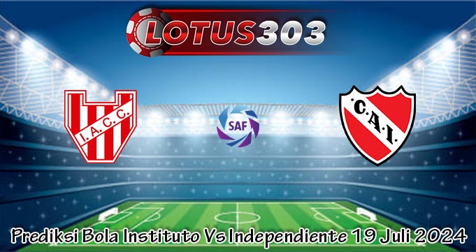 Prediksi Bola Instituto Vs Independiente 19 Juli 2024