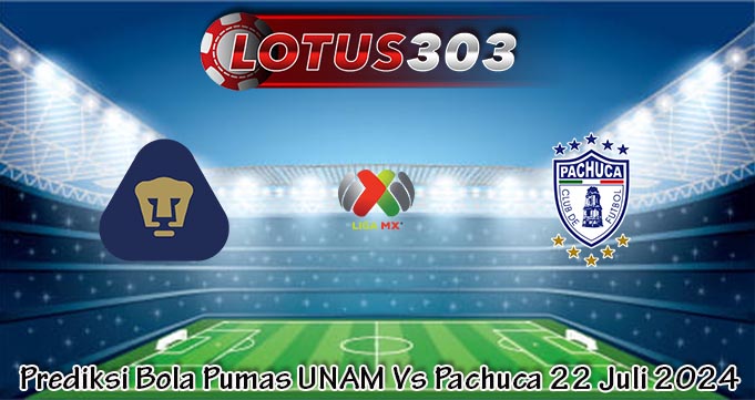 Prediksi Bola Pumas UNAM Vs Pachuca 22 Juli 2024